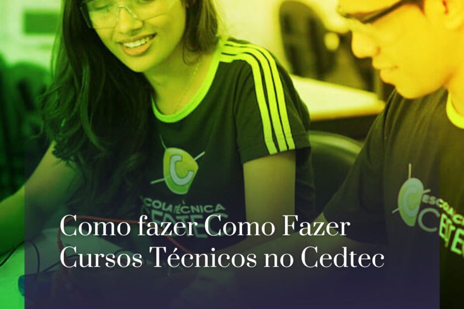 Como Fazer Cursos Técnicos no Cedtec Como fazer Como Fazer Cursos Técnicos no Cedtec