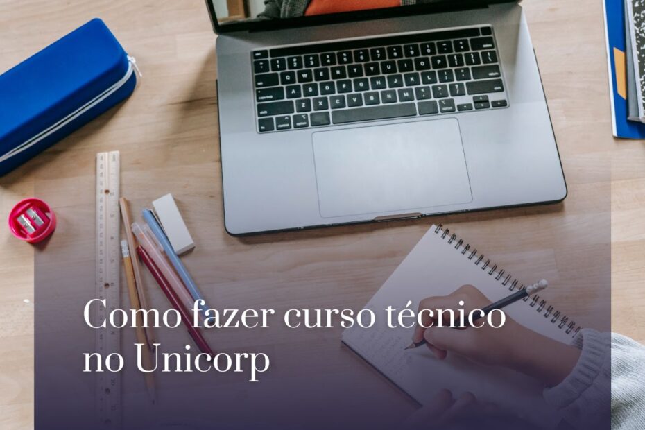 Como fazer curso técnico no Unicorp Unicorp curso tecnico