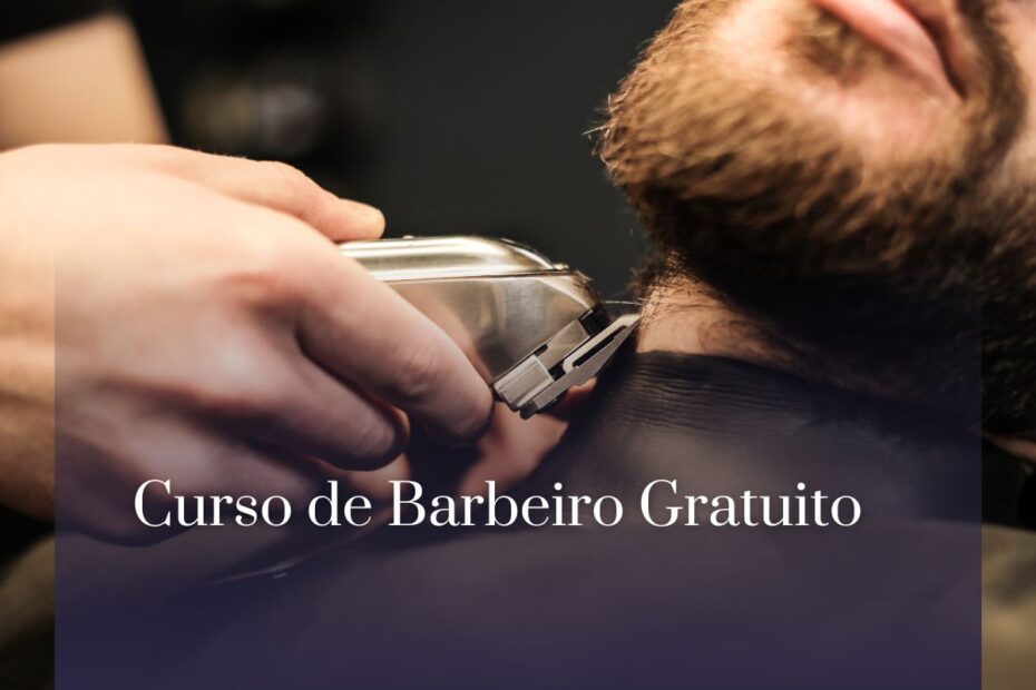 Curso de Barbeiro Gratuito Curso de Barbeiro Gratuito